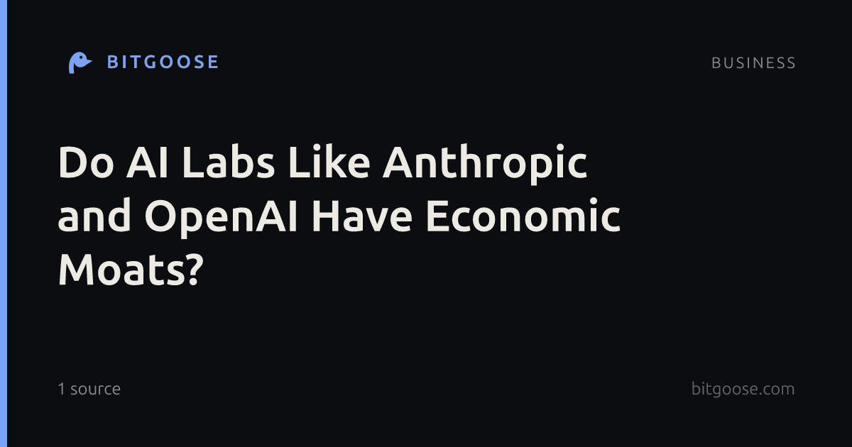 Do AI Labs Like Anthropic and OpenAI Have Economic Moats?