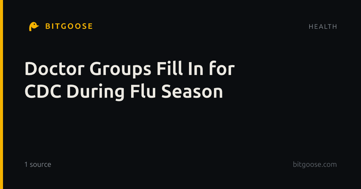 Doctor Groups Fill In for CDC During Flu Season