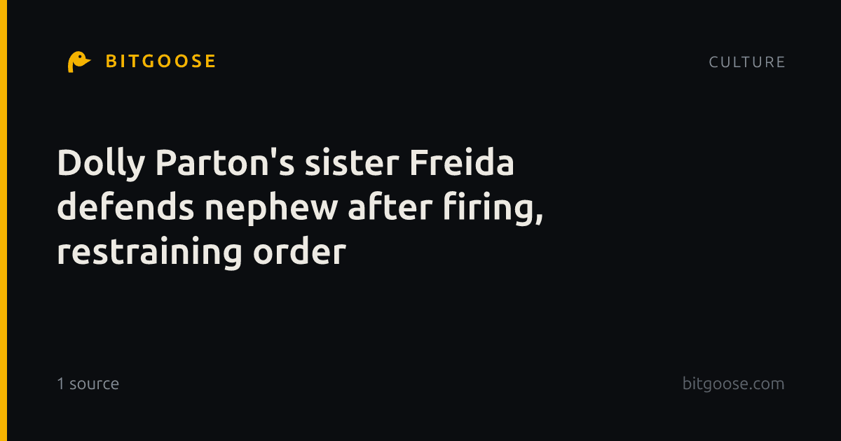 Dolly Parton's sister Freida defends nephew after firing, restraining order