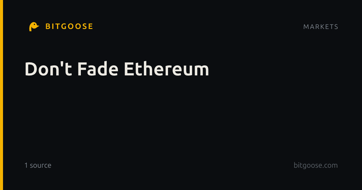 Don't Fade Ethereum