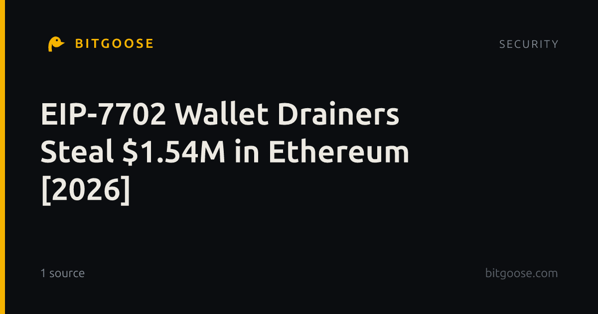EIP-7702 Wallet Drainers Steal $1.54M in Ethereum [2026]