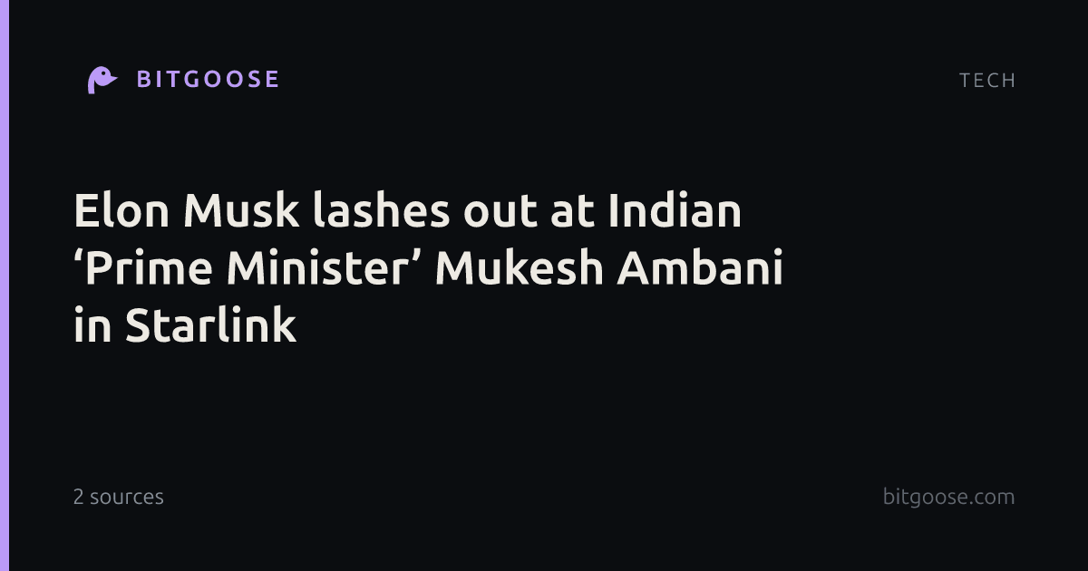 Elon Musk lashes out at Indian ‘Prime Minister’ Mukesh Ambani in Starlink