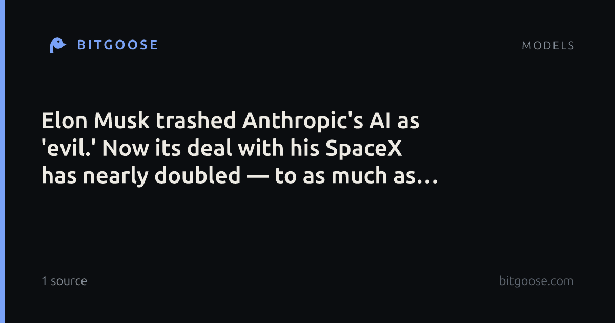 Elon Musk trashed Anthropic's AI as 'evil.' Now its deal with his SpaceX has nearly doubled — to as much as $84.5B