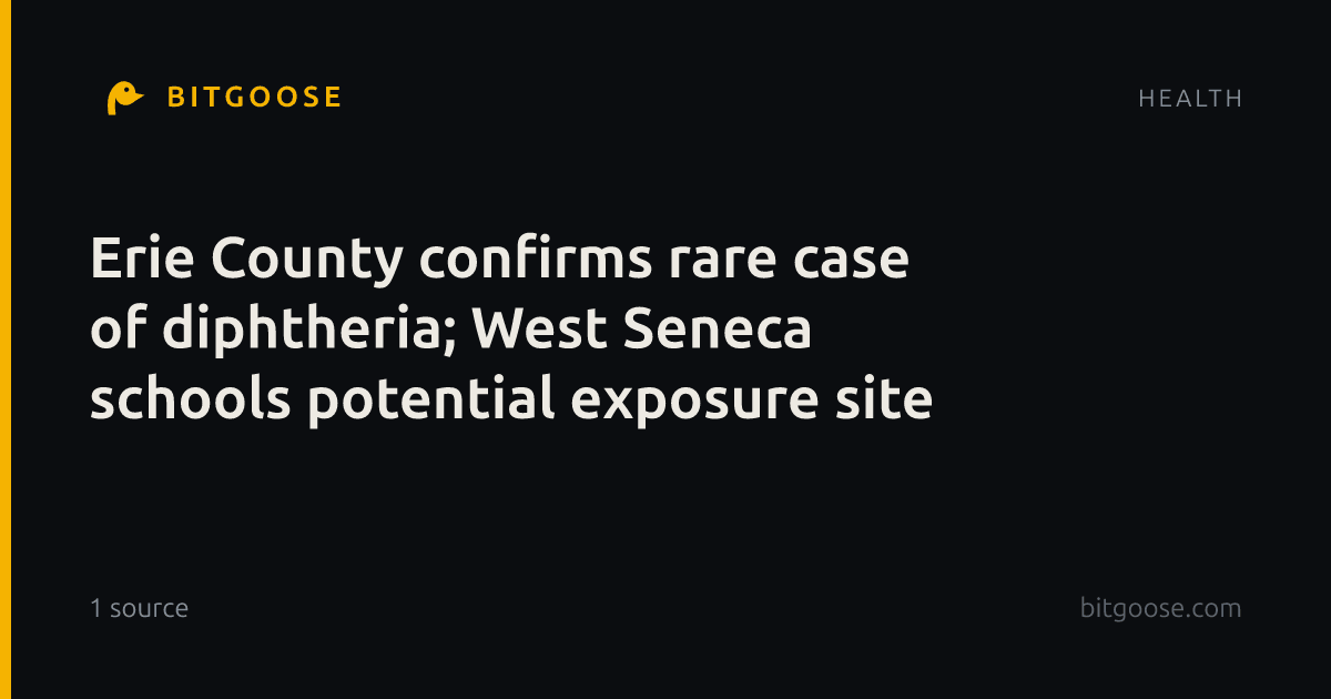 Erie County confirms rare case of diphtheria; West Seneca schools potential exposure site