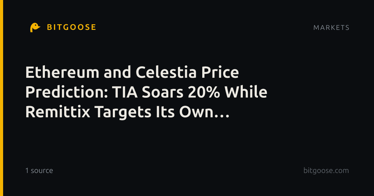 Ethereum and Celestia Price Prediction: TIA Soars 20% While Remittix Targets Its Own Explosive Move