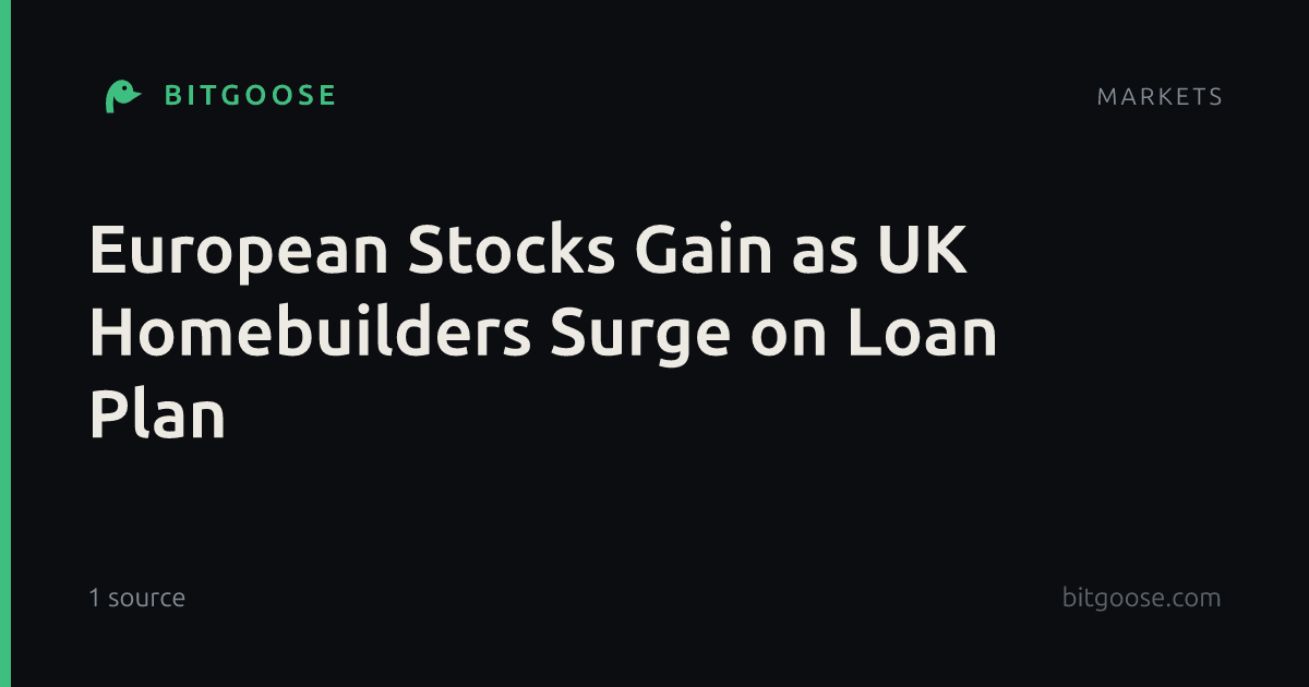 European Stocks Gain as UK Homebuilders Surge on Loan Plan
