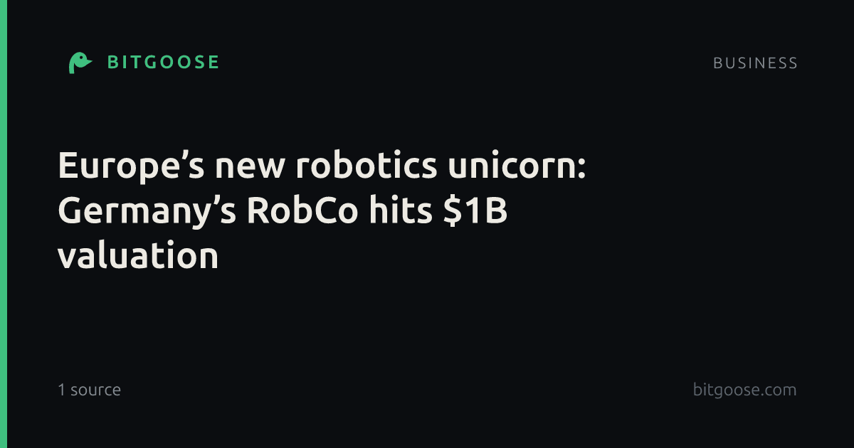 Europe’s new robotics unicorn: Germany’s RobCo hits $1B valuation