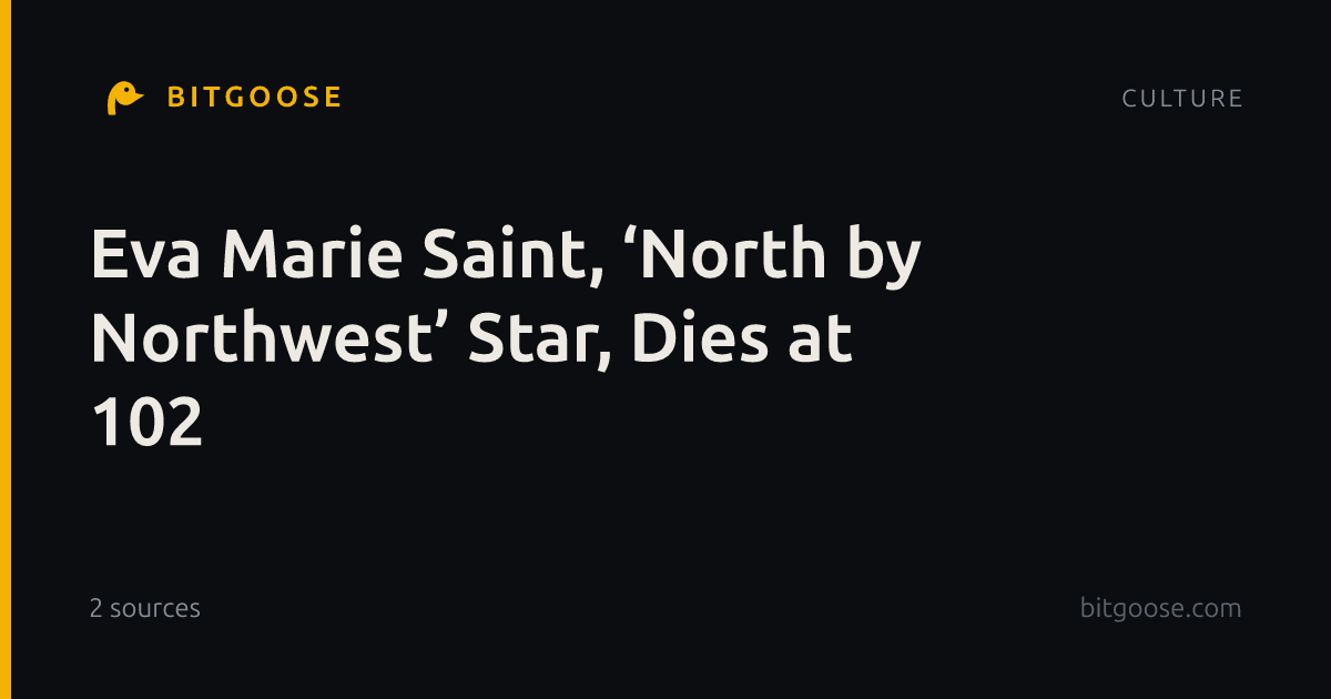 Eva Marie Saint, ‘North by Northwest’ Star, Dies at 102