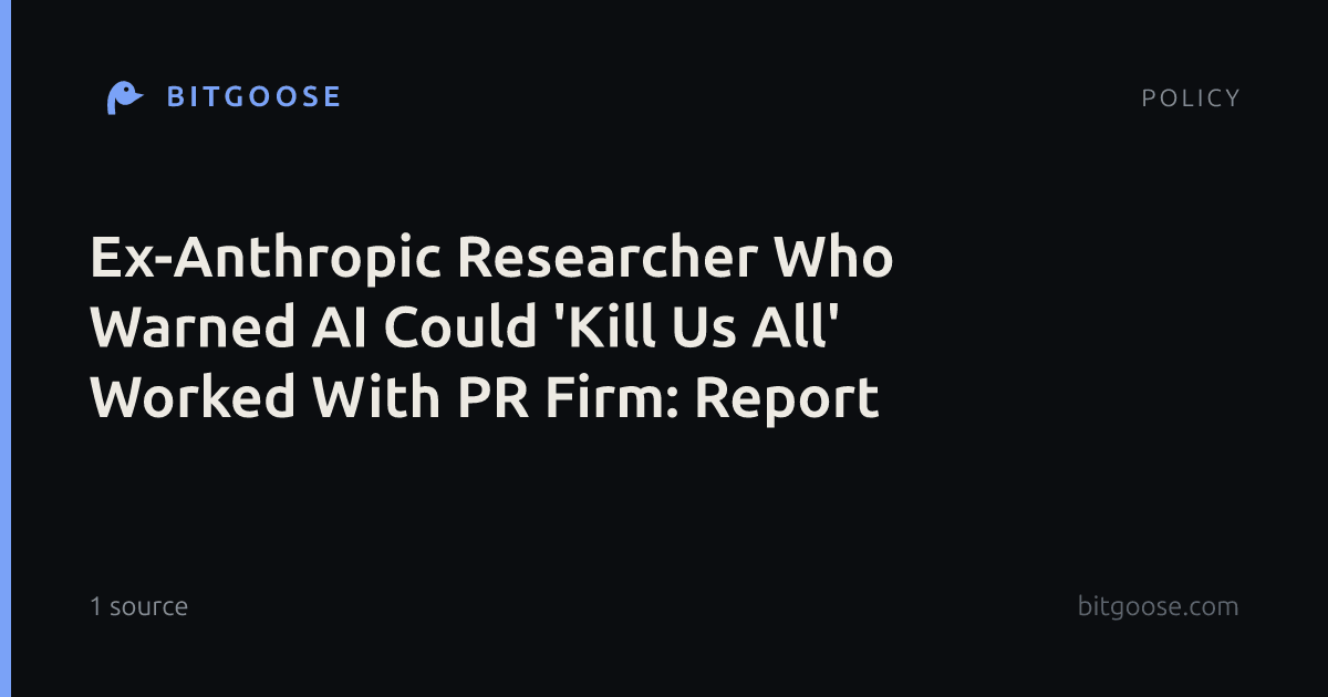 Ex-Anthropic Researcher Who Warned AI Could 'Kill Us All' Worked With PR Firm: Report