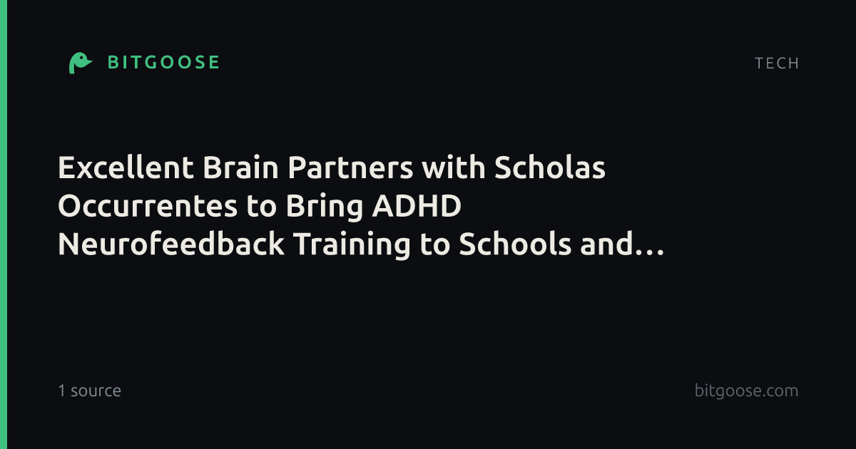 Excellent Brain Partners with Scholas Occurrentes to Bring ADHD Neurofeedback Training to Schools and Universities Worldwide