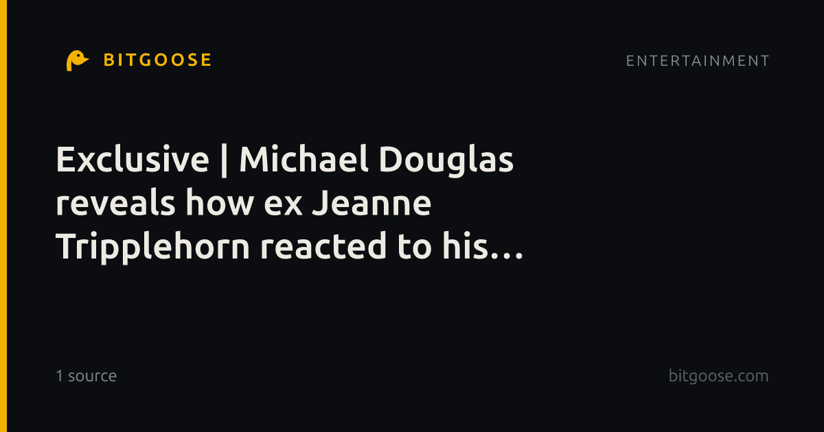 Exclusive | Michael Douglas reveals how ex Jeanne Tripplehorn reacted to his bombshell affair reveal