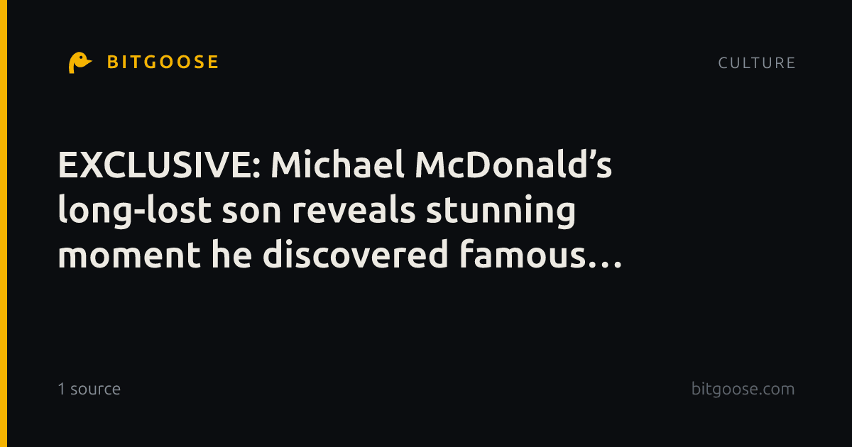 EXCLUSIVE: Michael McDonald’s long-lost son reveals stunning moment he discovered famous father after 58 years