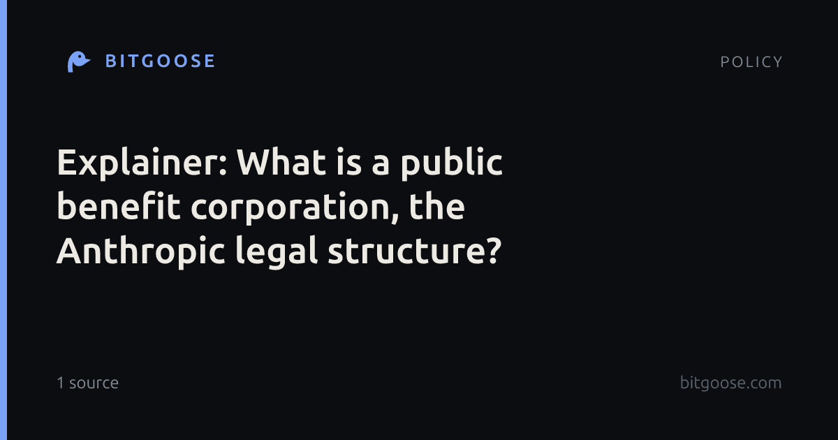 Explainer: What is a public benefit corporation, the Anthropic legal structure?
