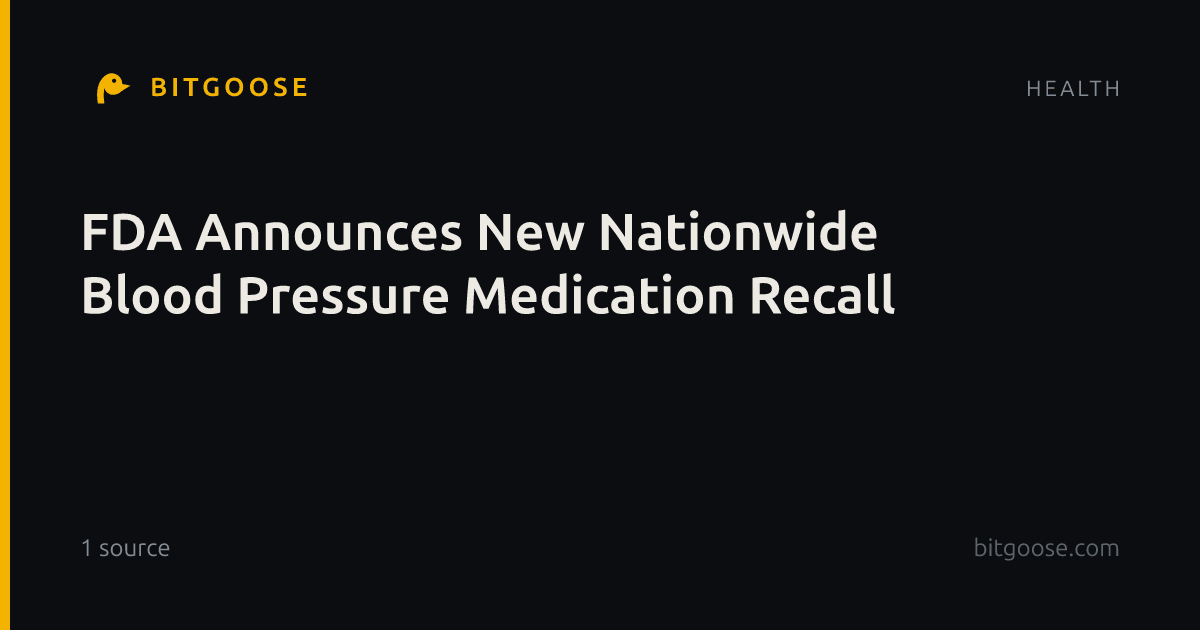 FDA Announces New Nationwide Blood Pressure Medication Recall