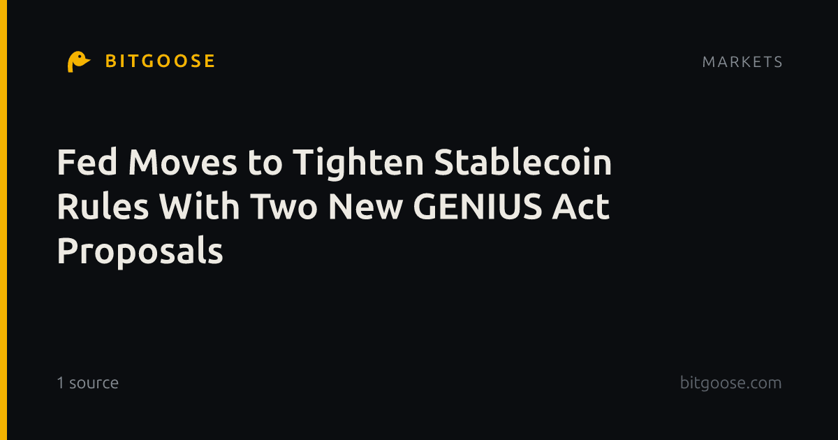 Fed Moves to Tighten Stablecoin Rules With Two New GENIUS Act Proposals