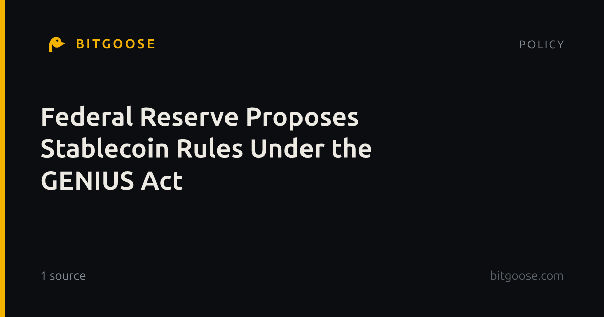 Federal Reserve Proposes Stablecoin Rules Under the GENIUS Act