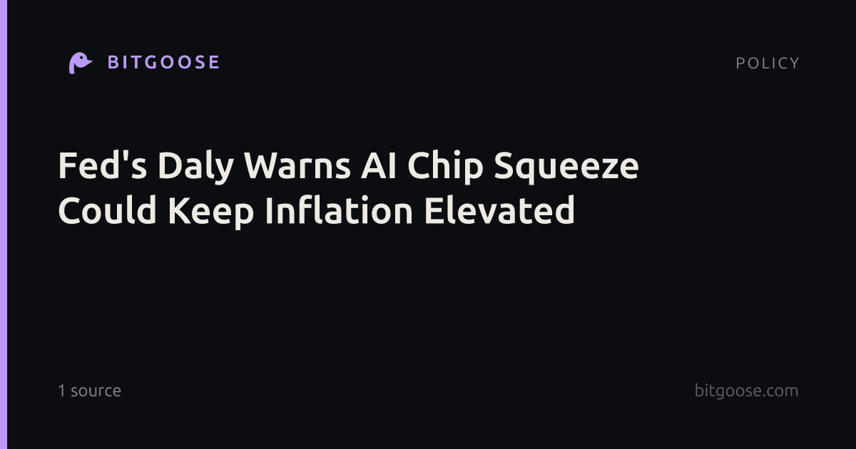 Fed's Daly Warns AI Chip Squeeze Could Keep Inflation Elevated