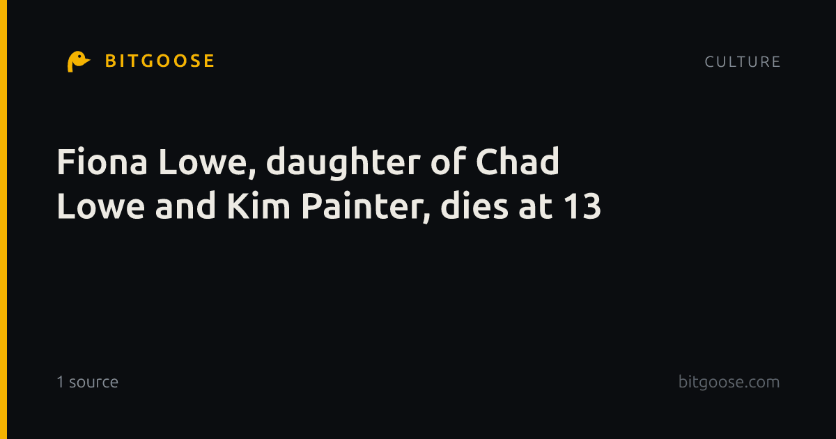 Fiona Lowe, daughter of Chad Lowe and Kim Painter, dies at 13