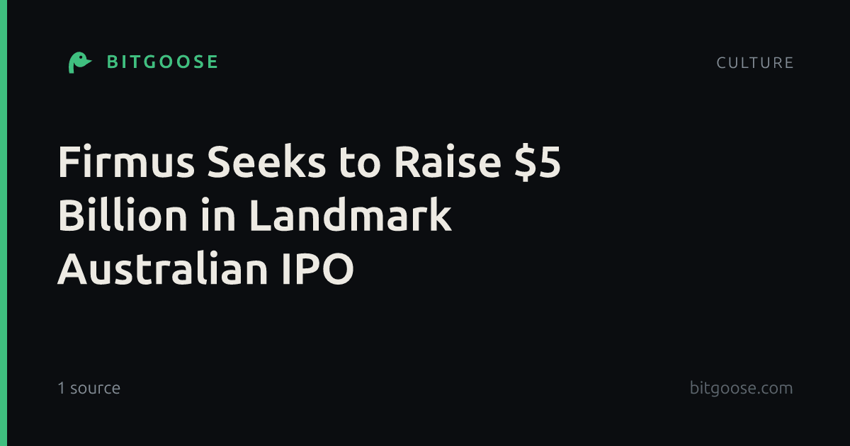 Firmus Seeks to Raise $5 Billion in Landmark Australian IPO