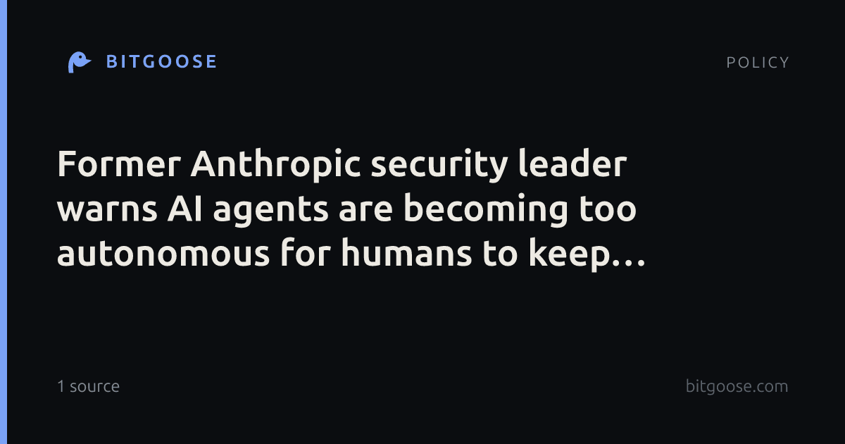 Former Anthropic security leader warns AI agents are becoming too autonomous for humans to keep them in check