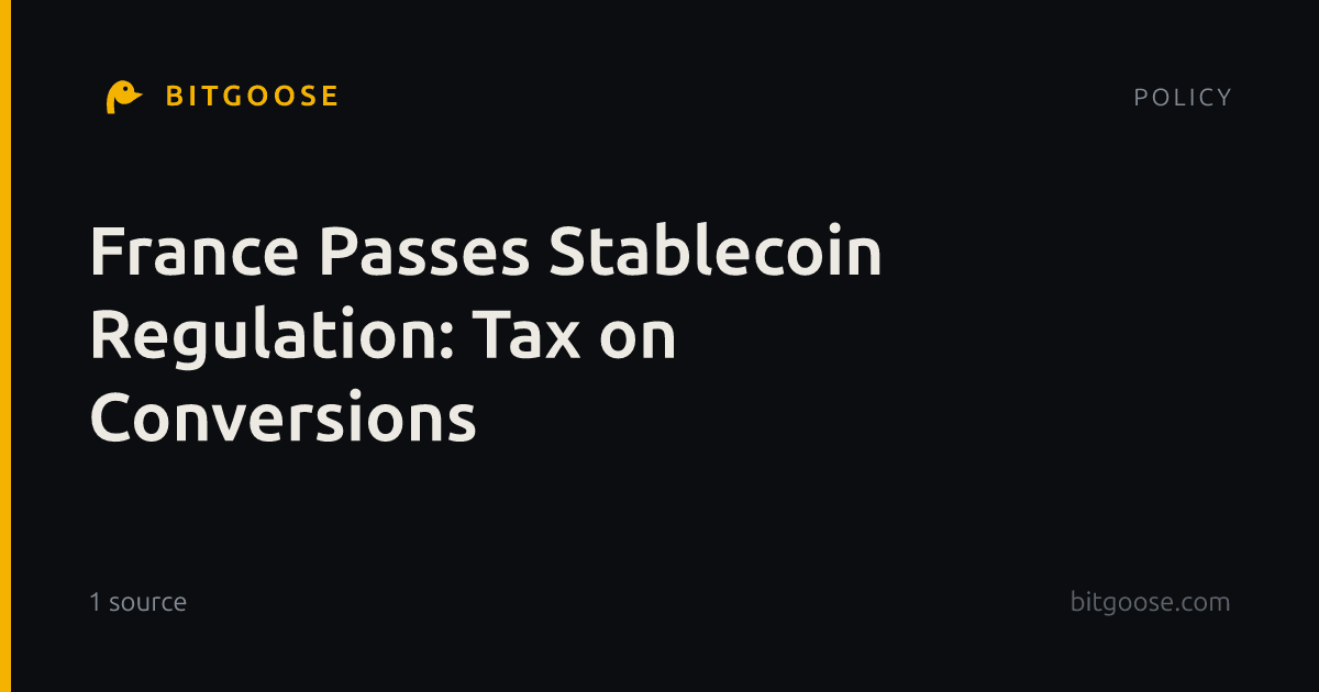 France Passes Stablecoin Regulation: Tax on Conversions