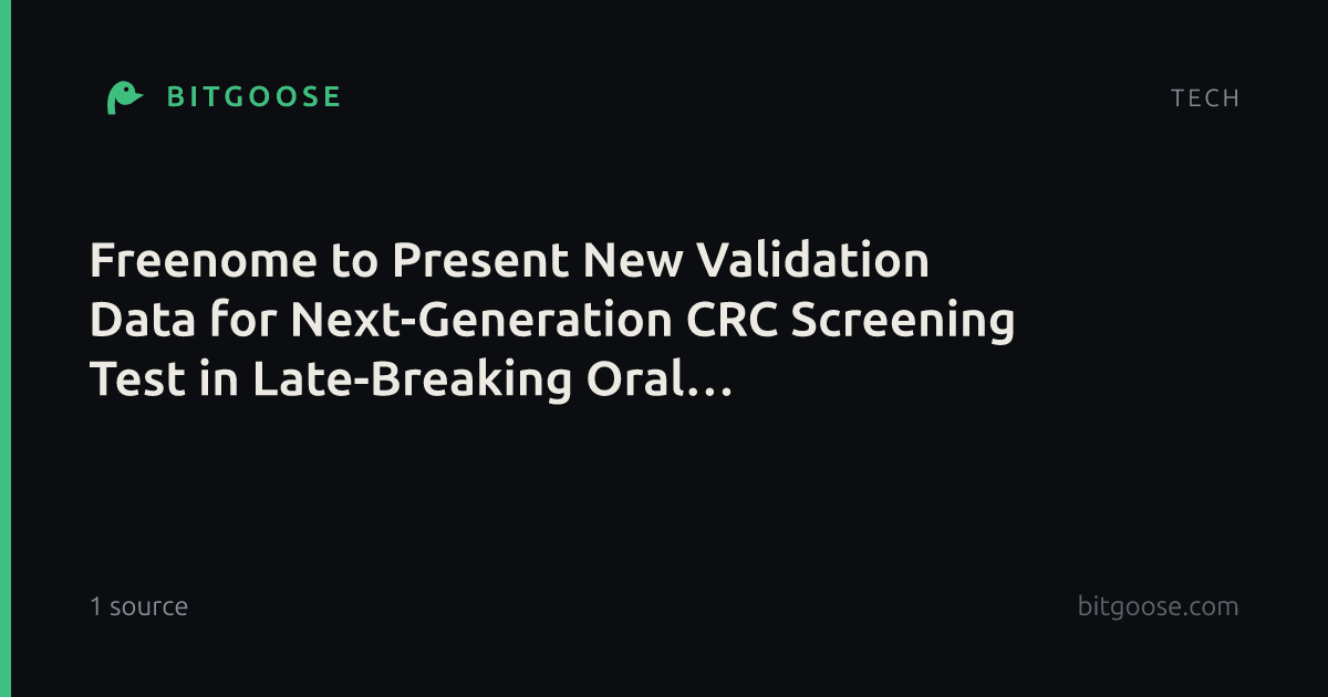 Freenome to Present New Validation Data for Next-Generation CRC Screening Test in Late-Breaking Oral Presentation at ACG 2026