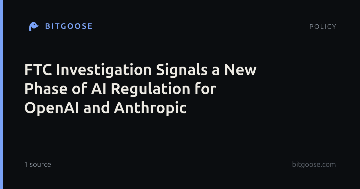 FTC Investigation Signals a New Phase of AI Regulation for OpenAI and Anthropic