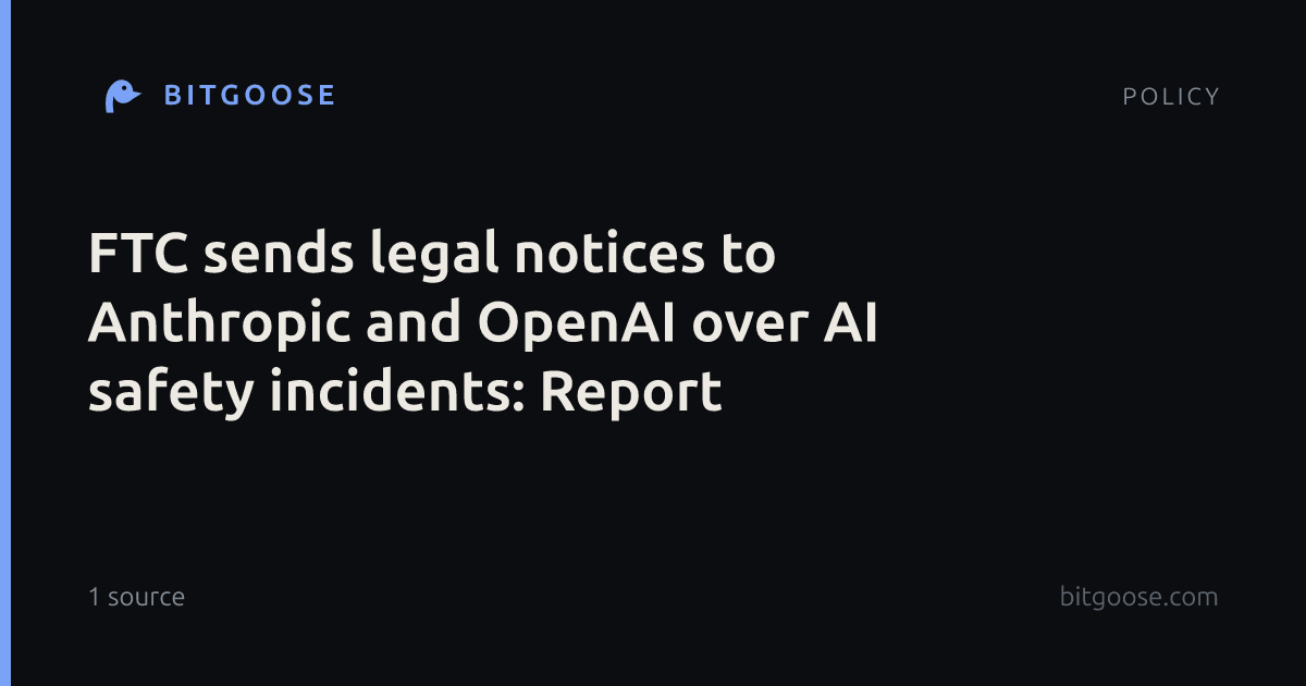 FTC sends legal notices to Anthropic and OpenAI over AI safety incidents: Report