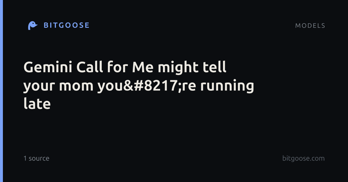 Gemini Call for Me might tell your mom you’re running late
