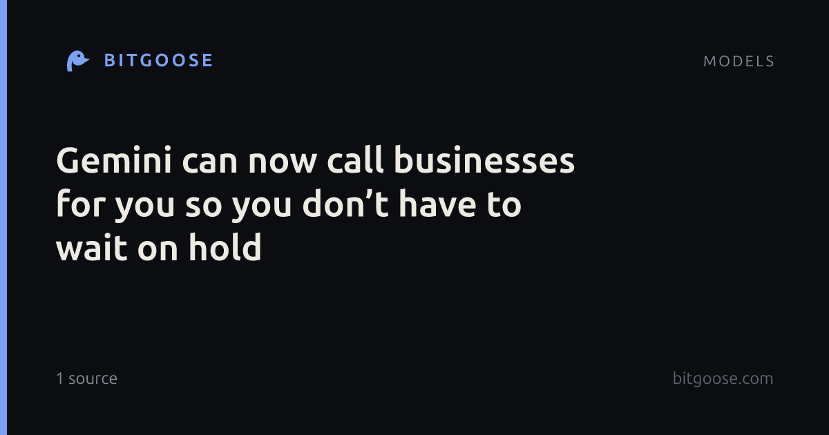Gemini can now call businesses for you so you don’t have to wait on hold