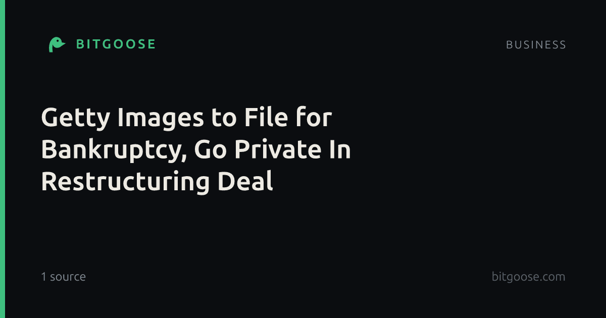 Getty Images to File for Bankruptcy, Go Private In Restructuring Deal