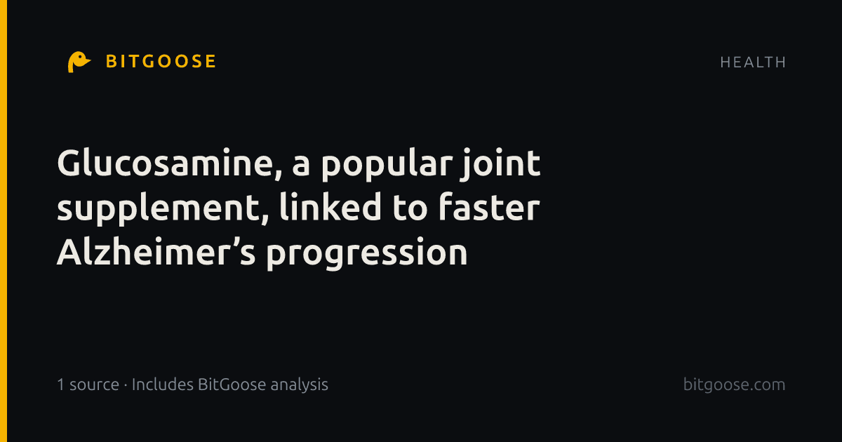 Glucosamine, a popular joint supplement, linked to faster Alzheimer’s progression