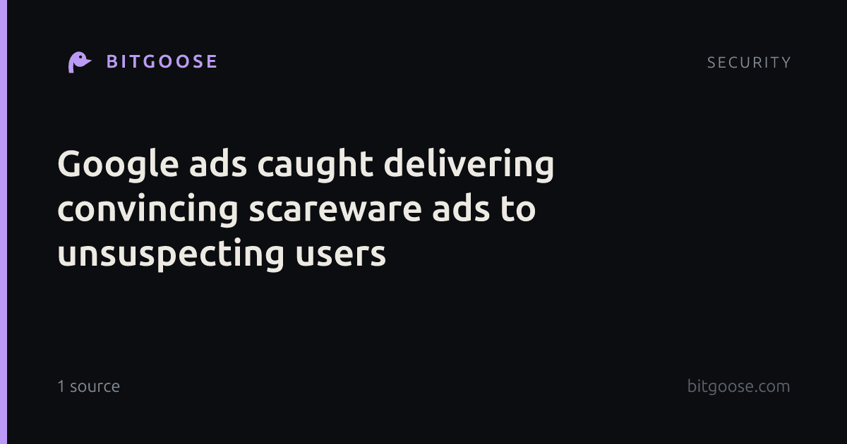 Google ads caught delivering convincing scareware ads to unsuspecting users