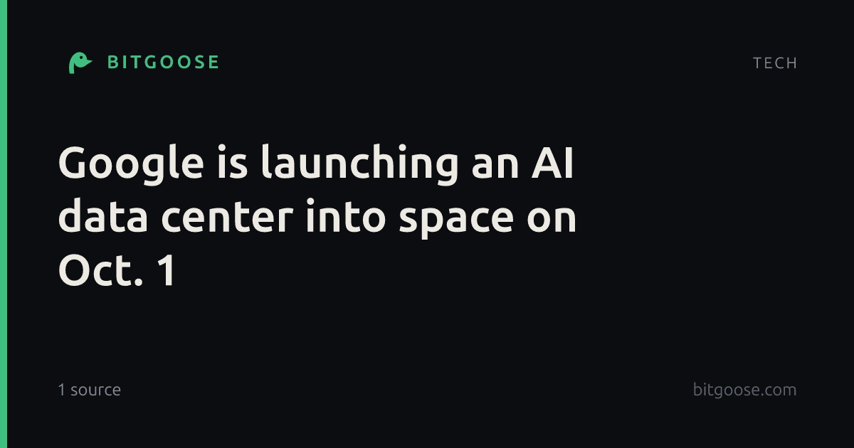 Google is launching an AI data center into space on Oct. 1