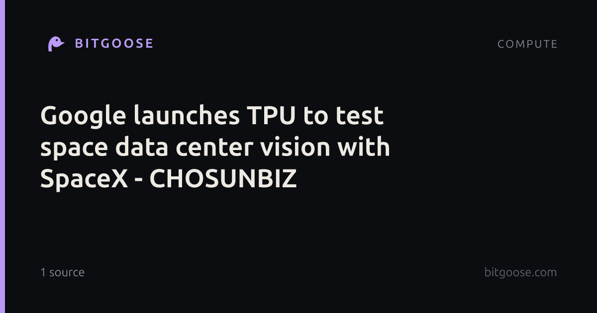 Google launches TPU to test space data center vision with SpaceX - CHOSUNBIZ