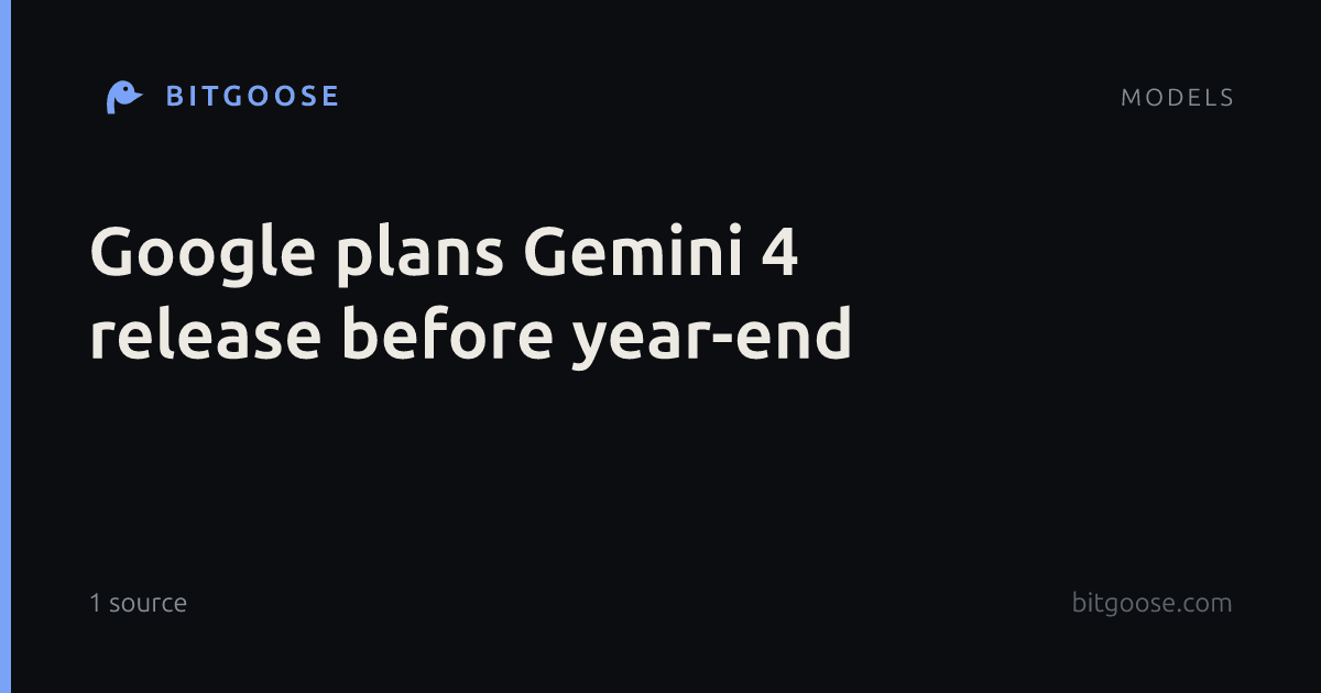 Google plans Gemini 4 release before year-end