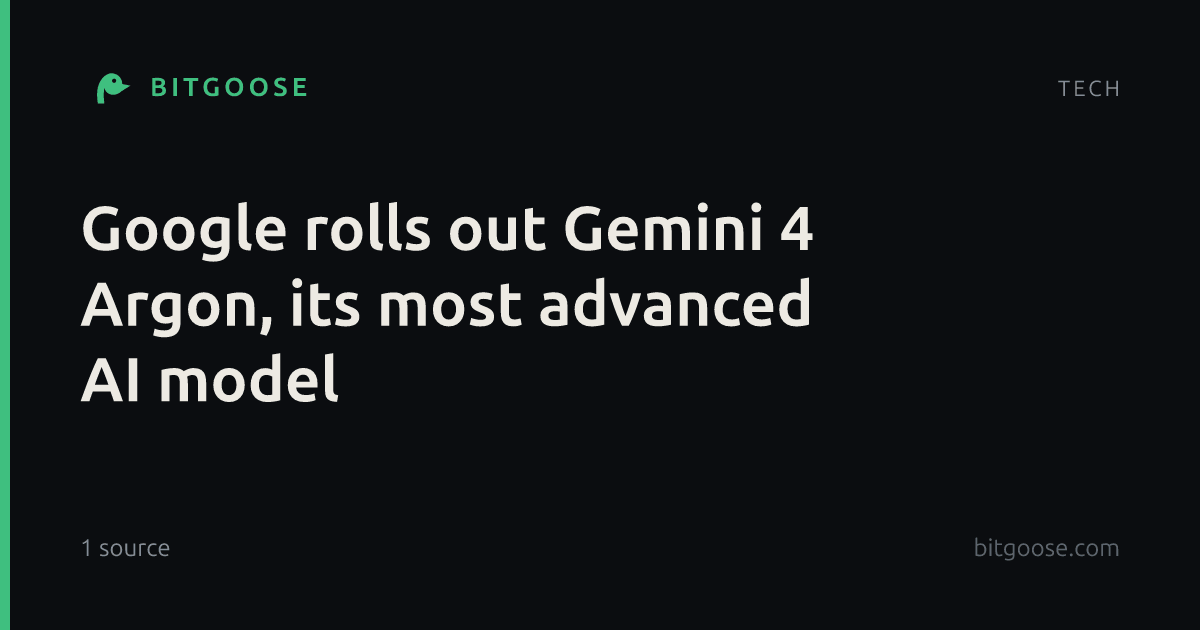 Google rolls out Gemini 4 Argon, its most advanced AI model