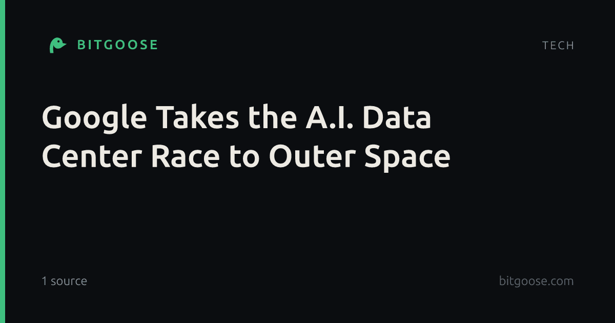 Google Takes the A.I. Data Center Race to Outer Space