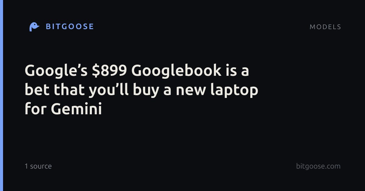 Google’s $899 Googlebook is a bet that you’ll buy a new laptop for Gemini