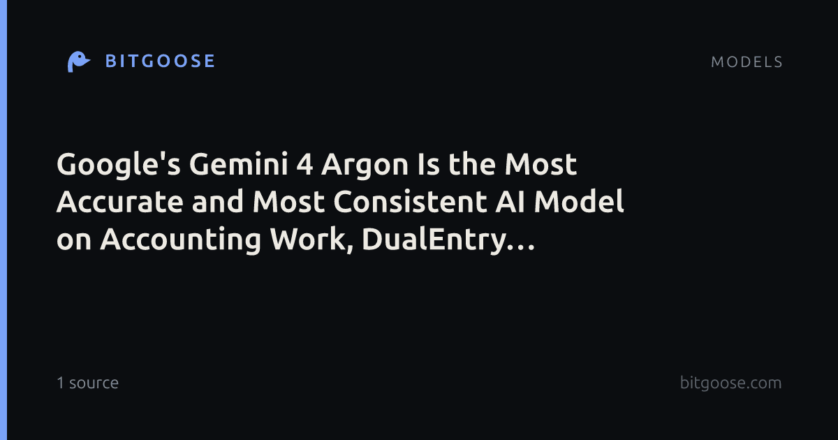 Google's Gemini 4 Argon Is the Most Accurate and Most Consistent AI Model on Accounting Work, DualEntry Benchmark Finds