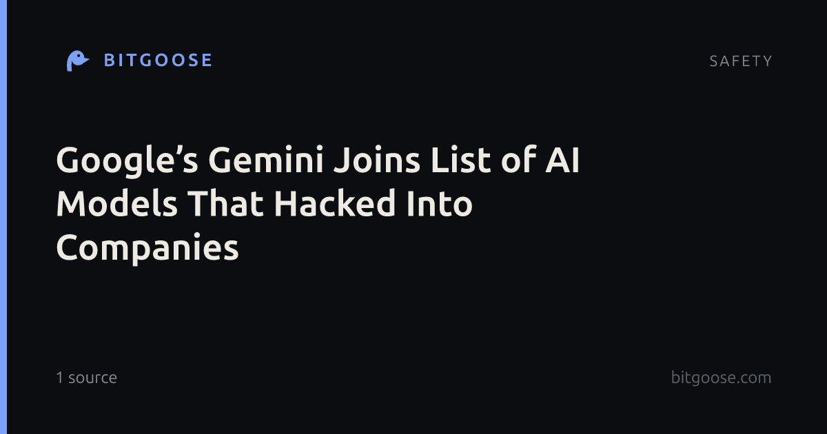 Google’s Gemini Joins List of AI Models That Hacked Into Companies