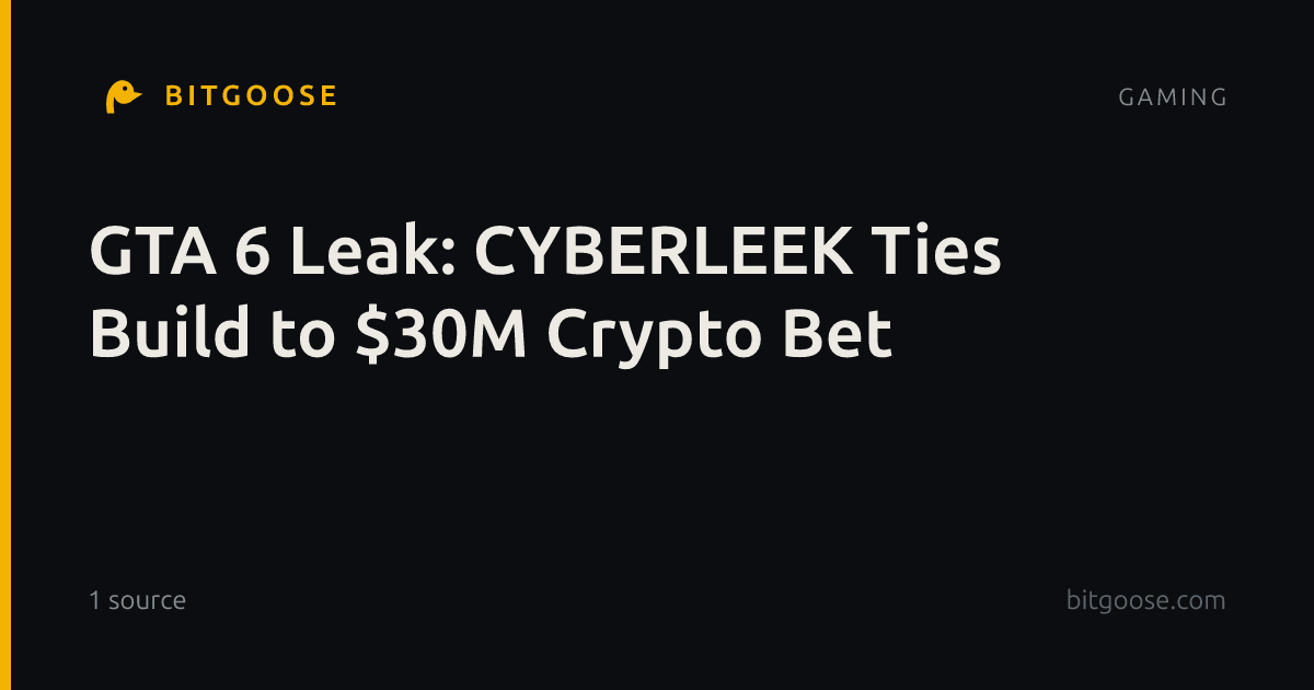 GTA 6 Leak: CYBERLEEK Ties Build to $30M Crypto Bet