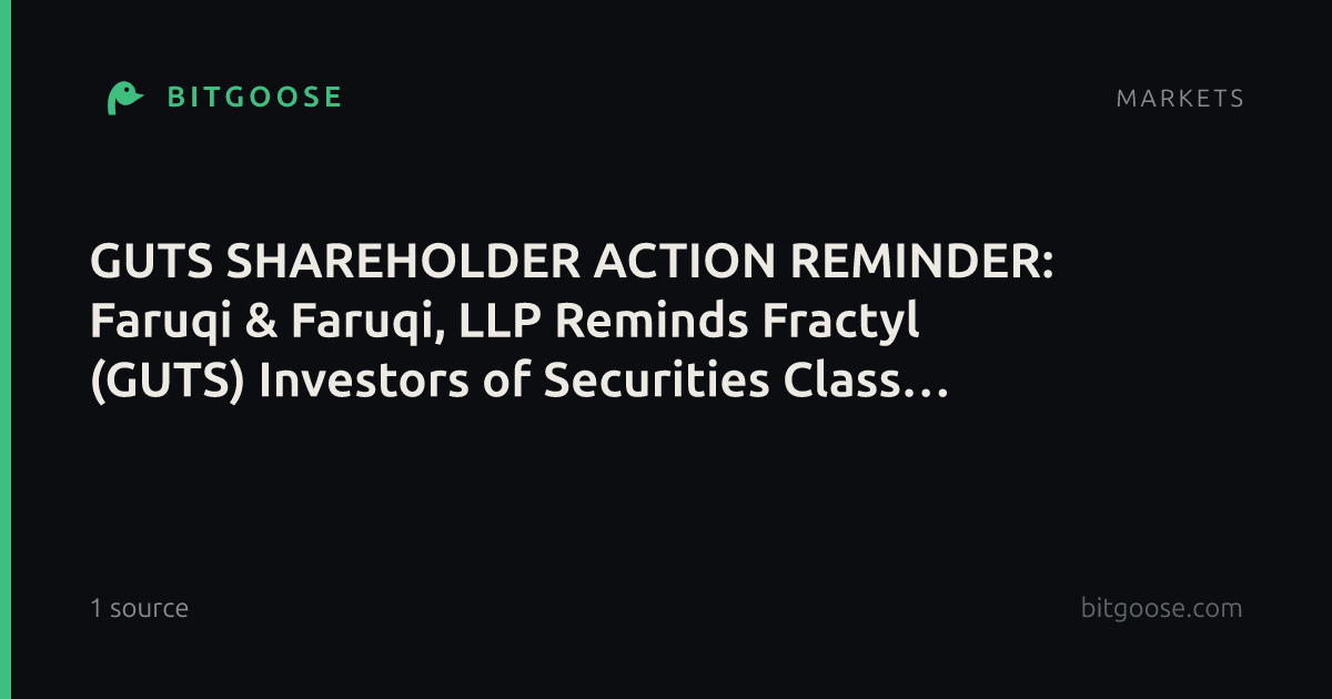 GUTS SHAREHOLDER ACTION REMINDER: Faruqi & Faruqi, LLP Reminds Fractyl (GUTS) Investors of Securities Class Action Lawsuit Deadline on October 20, 2026