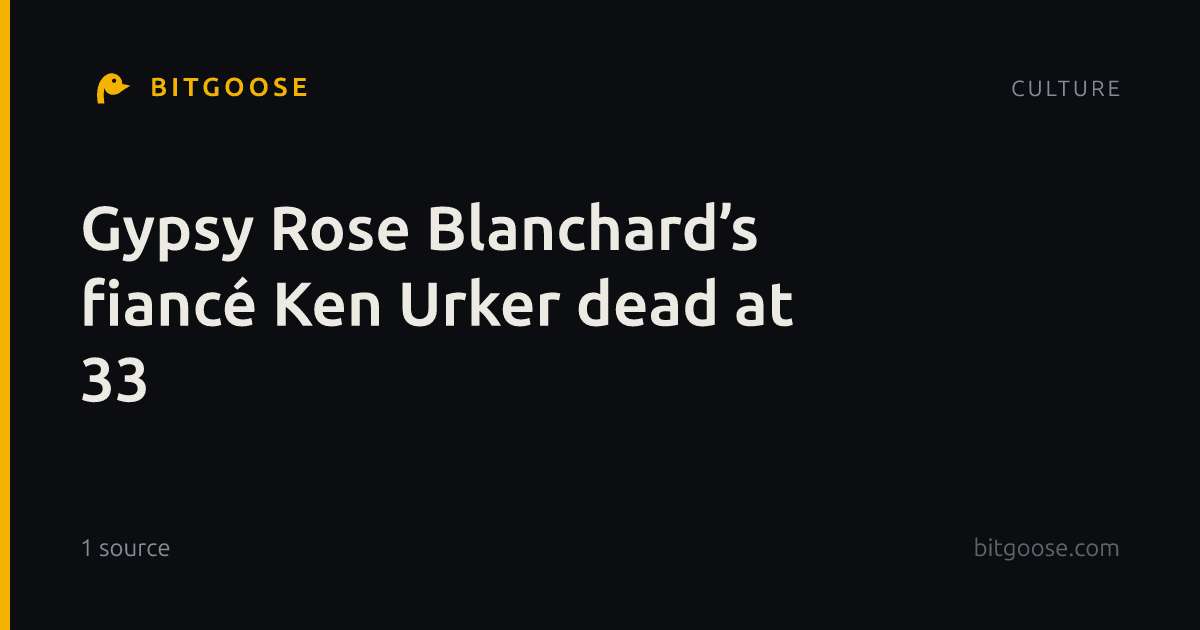 Gypsy Rose Blanchard’s fiancé Ken Urker dead at 33