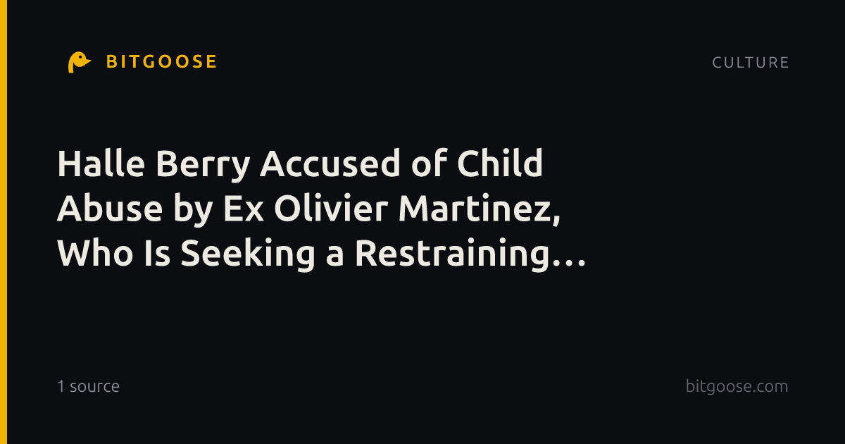 Halle Berry Accused of Child Abuse by Ex Olivier Martinez, Who Is Seeking a Restraining Order
