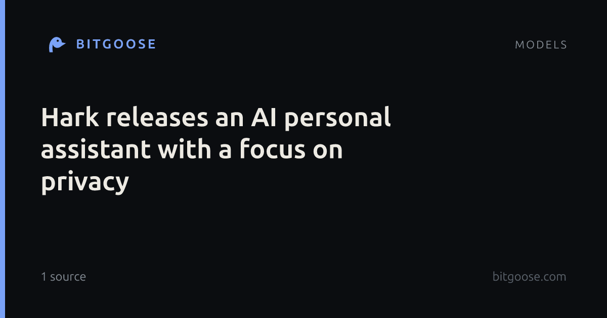 Hark releases an AI personal assistant with a focus on privacy