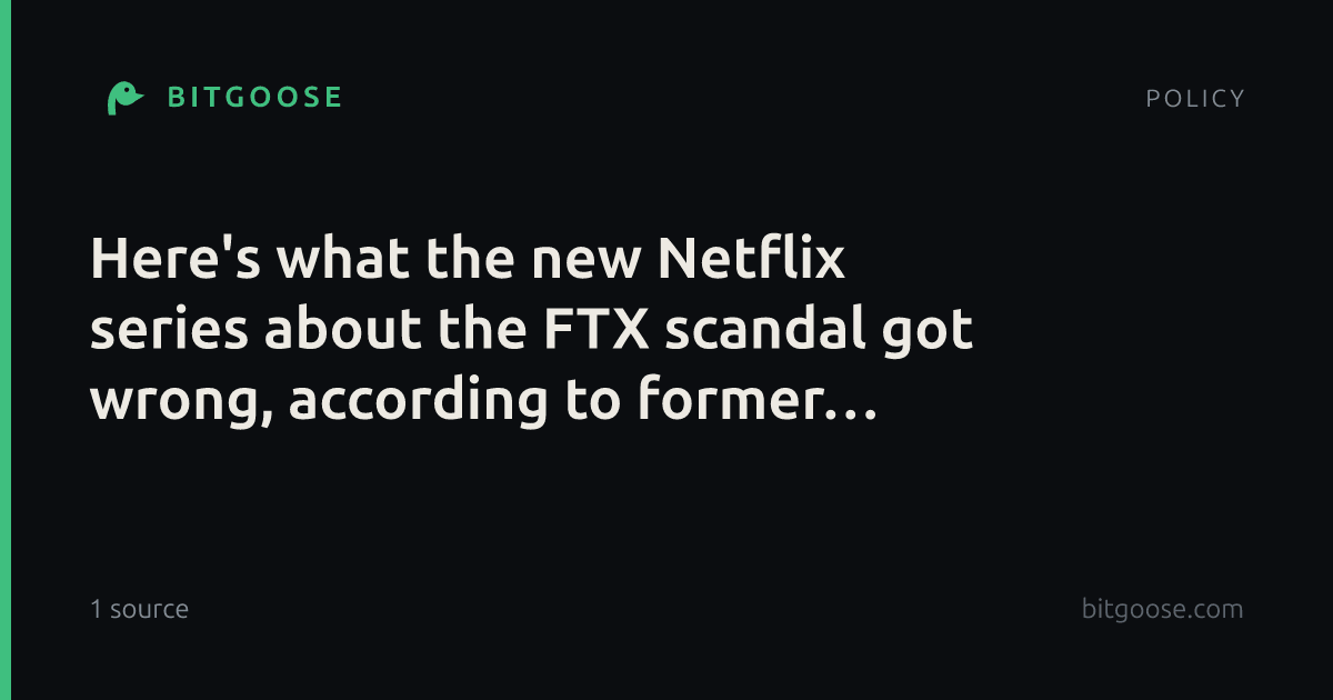 Here's what the new Netflix series about the FTX scandal got wrong, according to former staffers
