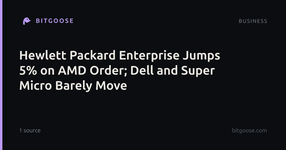 Hewlett Packard Enterprise Jumps 5% on AMD Order; Dell and Super Micro Barely Move