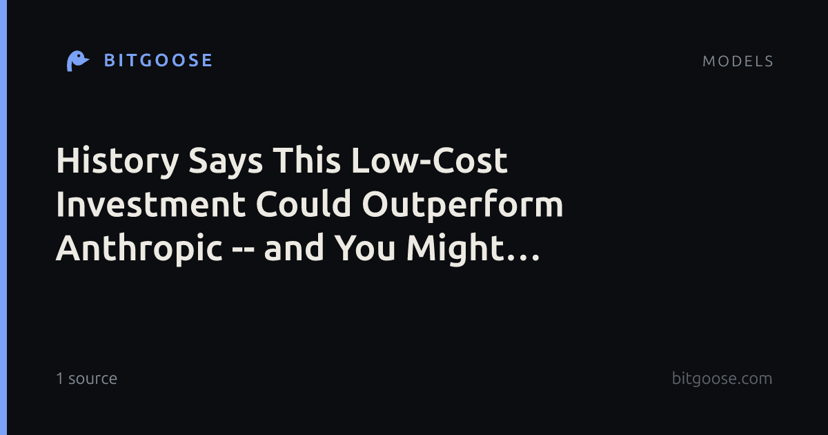History Says This Low-Cost Investment Could Outperform Anthropic -- and You Might Already Own It