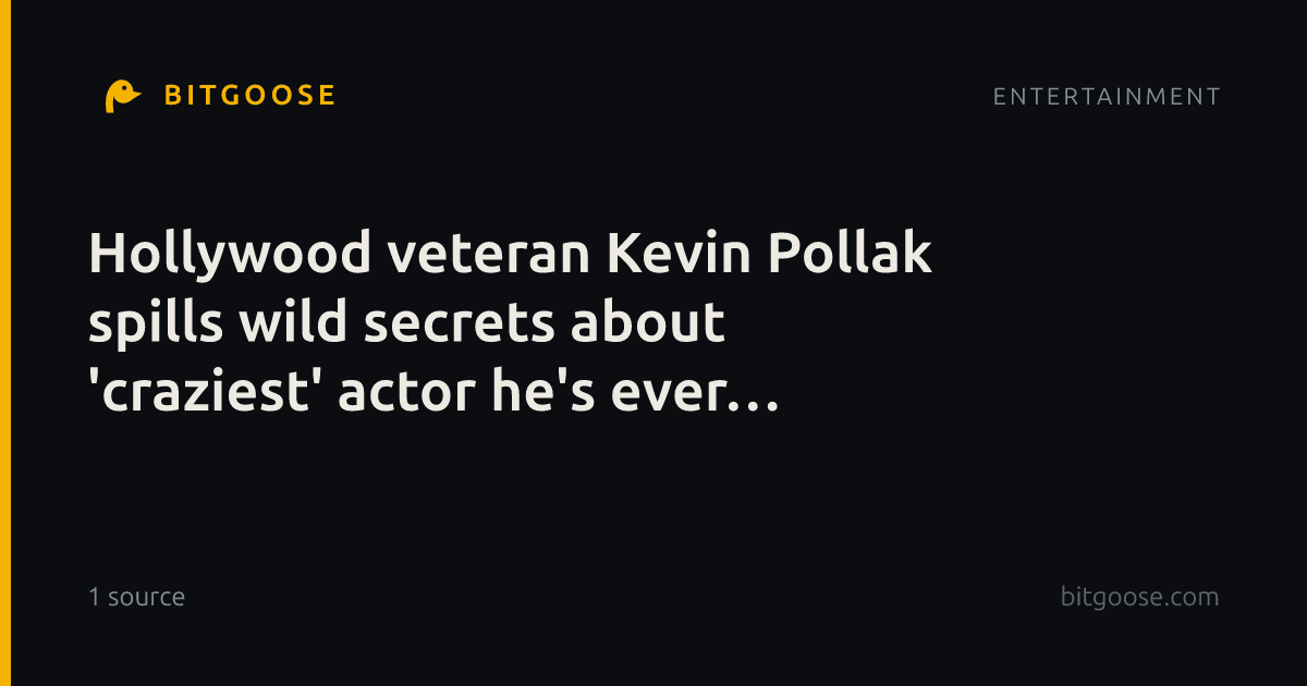 Hollywood veteran Kevin Pollak spills wild secrets about 'craziest' actor he's ever worked with